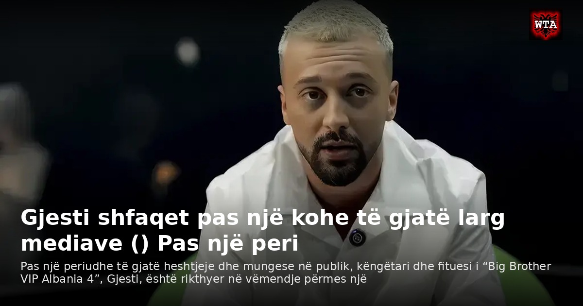 Gjesti shfaqet pas një kohe të gjatë larg mediave () Pas një peri