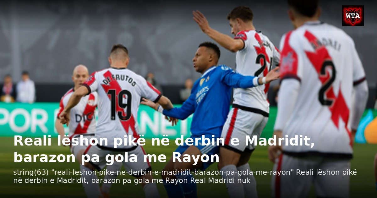 Reali lëshon pikë në derbin e Madridit, barazon pa gola me Rayon