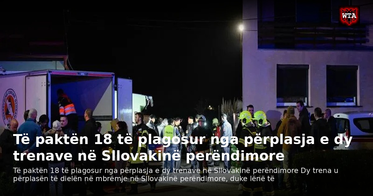 Të paktën 18 të plagosur nga përplasja e dy trenave në Sllovakinë perëndimore