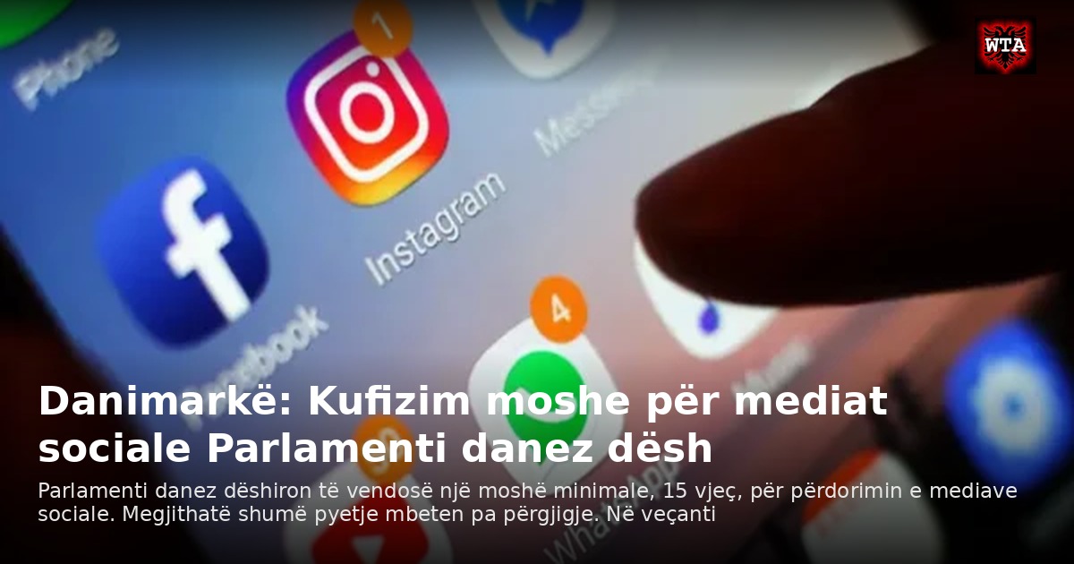 Danimarkë: Kufizim moshe për mediat sociale Parlamenti danez dësh