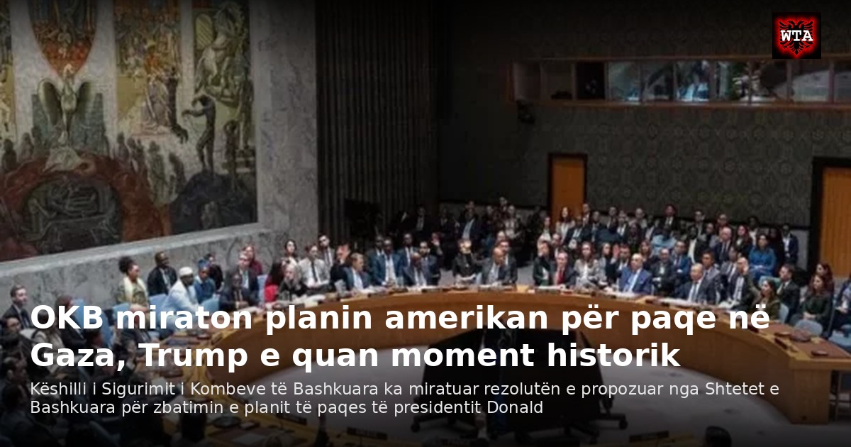 OKB miraton planin amerikan për paqe në Gaza, Trump e quan moment historik