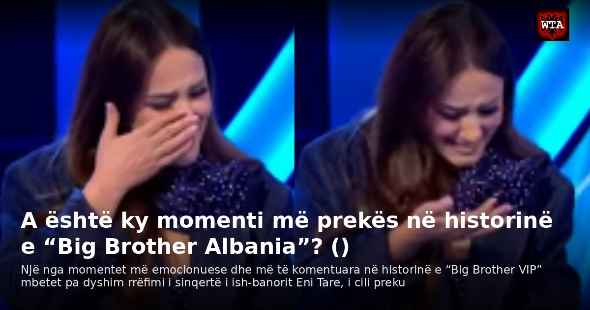 A është ky momenti më prekës në historinë e “Big Brother Albania”? ()