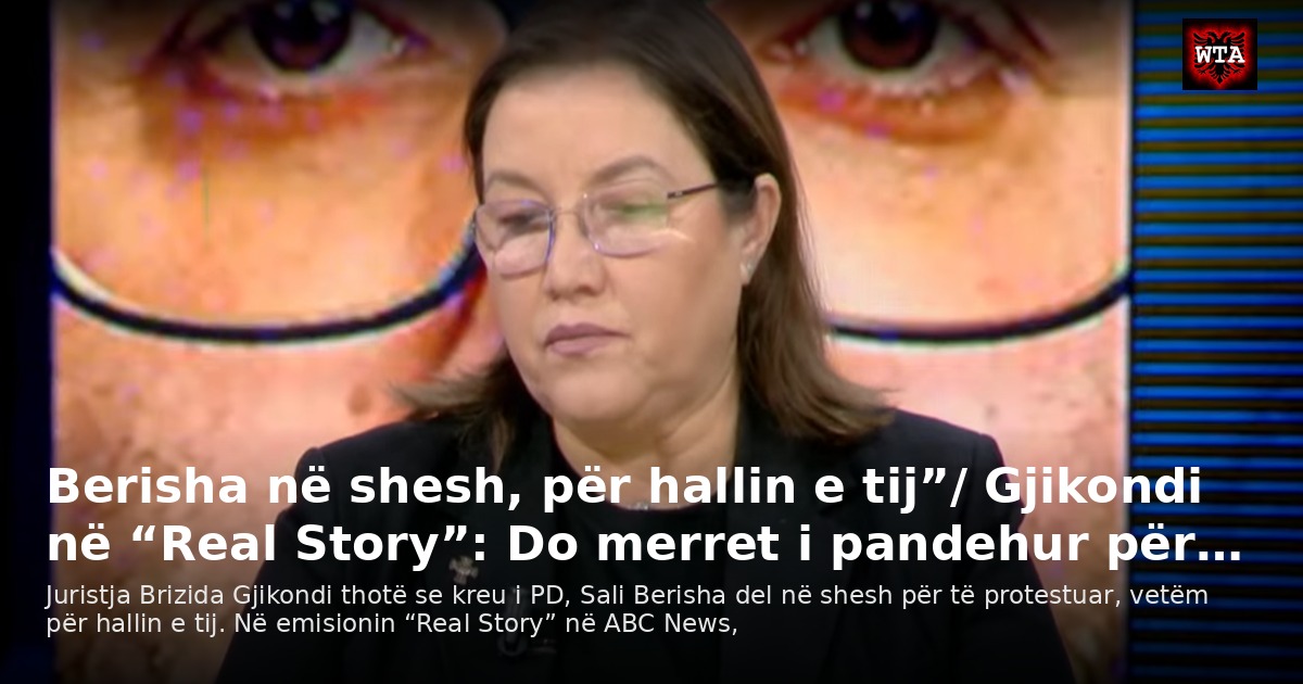 Berisha në shesh, për hallin e tij”/ Gjikondi në “Real Story”: Do merret i pandehur për…