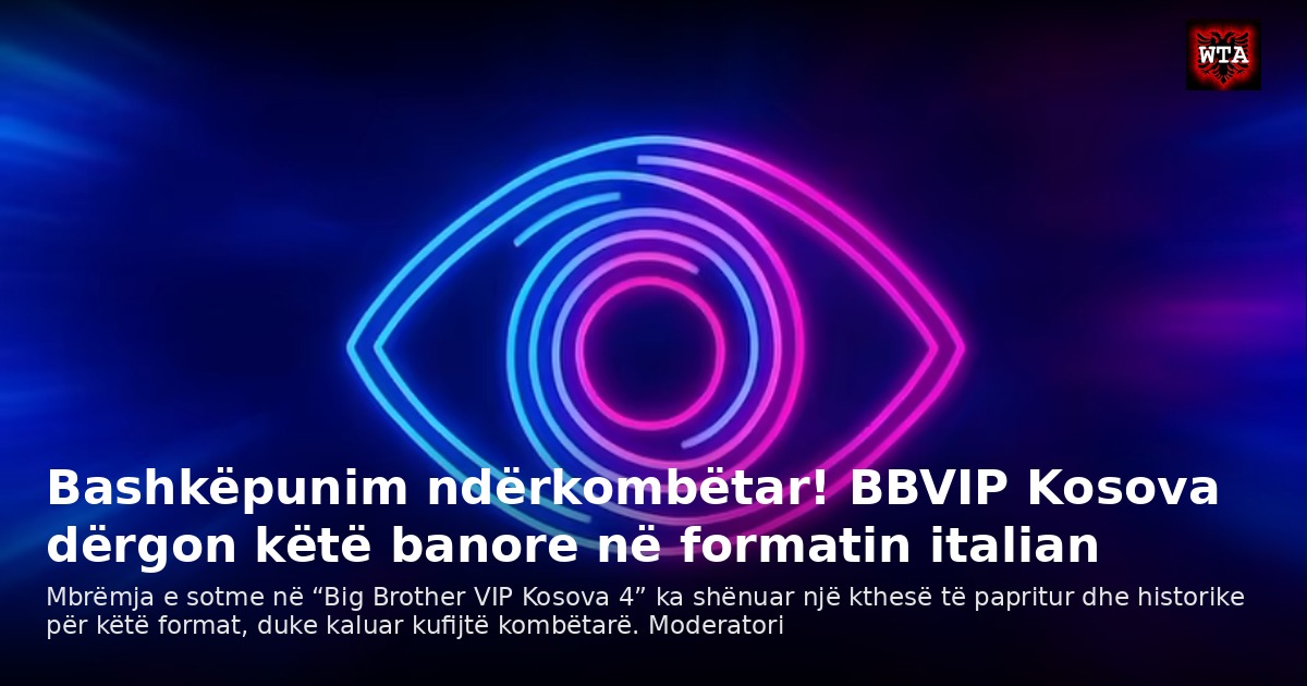 Bashkëpunim ndërkombëtar! BBVIP Kosova dërgon këtë banore në formatin italian
