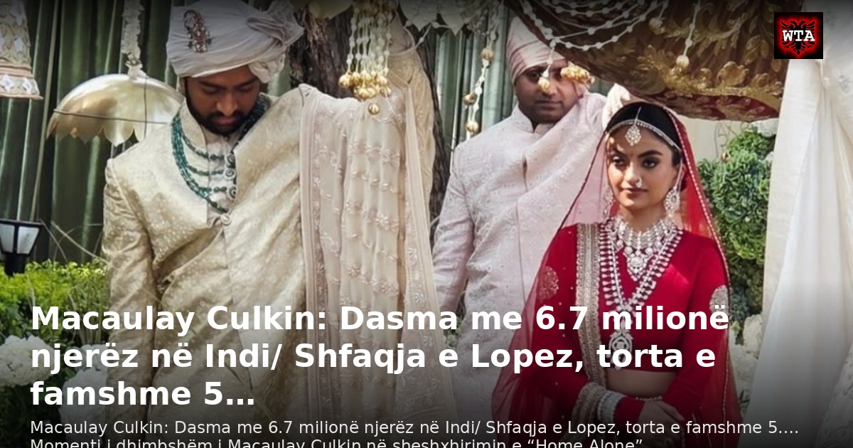 Macaulay Culkin: Dasma me 6.7 milionë njerëz në Indi/ Shfaqja e Lopez, torta e famshme 5…