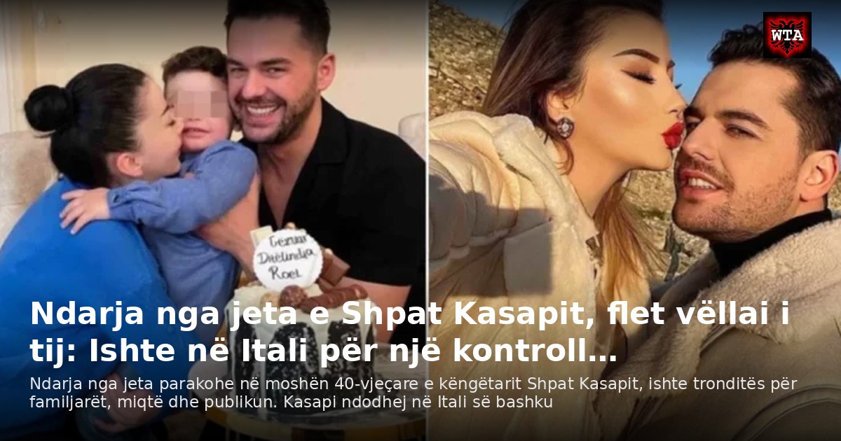 Ndarja nga jeta e Shpat Kasapit, flet vëllai i tij: Ishte në Itali për një kontroll…