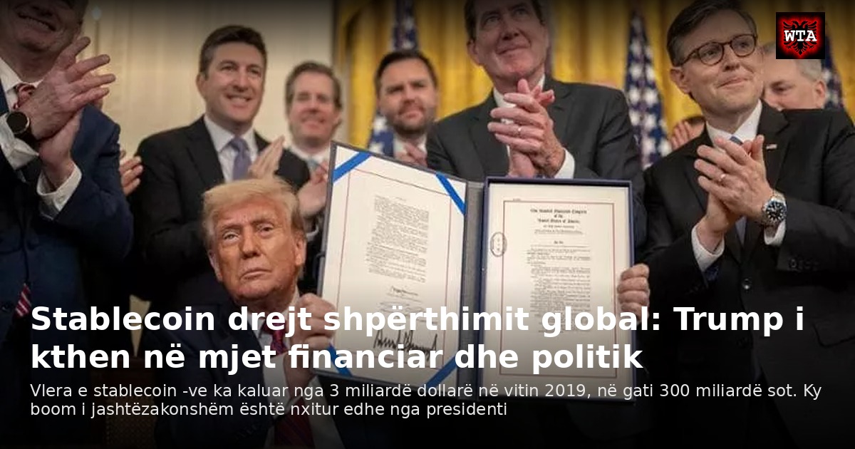 Stablecoin drejt shpërthimit global: Trump i kthen në mjet financiar dhe politik