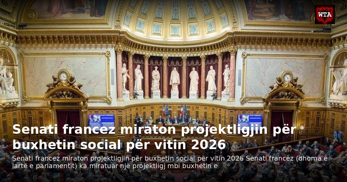 Senati francez miraton projektligjin për buxhetin social për vitin 2026
