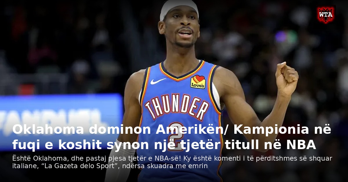 Oklahoma dominon Amerikën/ Kampionia në fuqi e koshit synon një tjetër titull në NBA