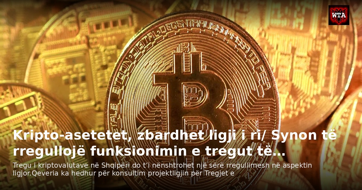 Kripto-asetetet, zbardhet ligji i ri/ Synon të rregullojë funksionimin e tregut të…