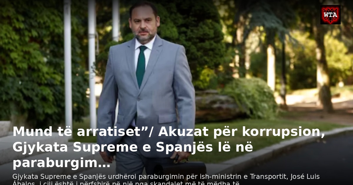 Mund të arratiset”/ Akuzat për korrupsion, Gjykata Supreme e Spanjës lë në paraburgim…