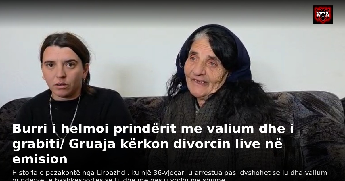 Burri i helmoi prindërit me valium dhe i grabiti/ Gruaja kërkon divorcin live në emision