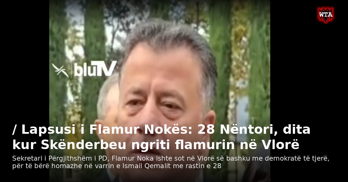 / Lapsusi i Flamur Nokës: 28 Nëntori, dita kur Skënderbeu ngriti flamurin në Vlorë