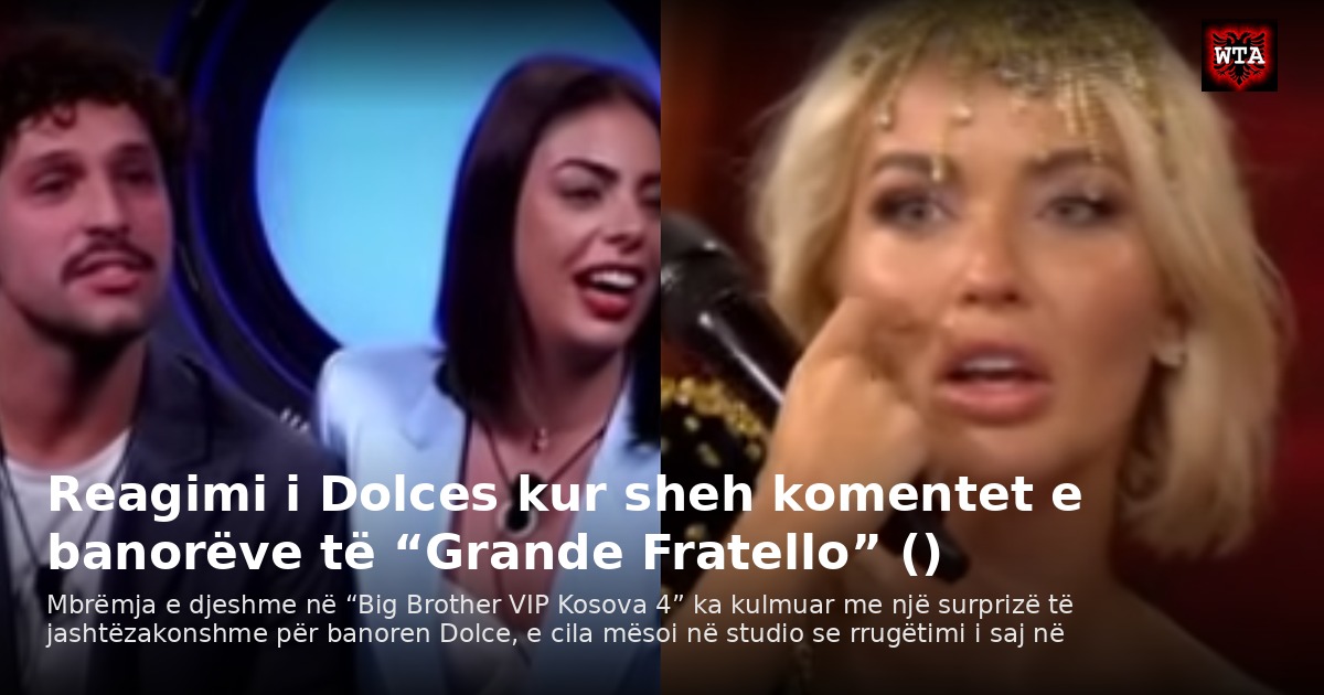 Reagimi i Dolces kur sheh komentet e banorëve të “Grande Fratello” ()