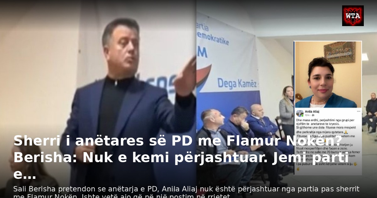 Sherri i anëtares së PD me Flamur Nokën? Berisha: Nuk e kemi përjashtuar. Jemi parti e…