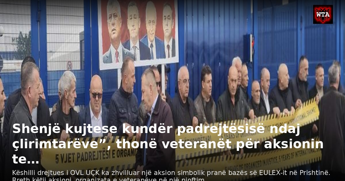Shenjë kujtese kundër padrejtësisë ndaj çlirimtarëve”, thonë veteranët për aksionin te…