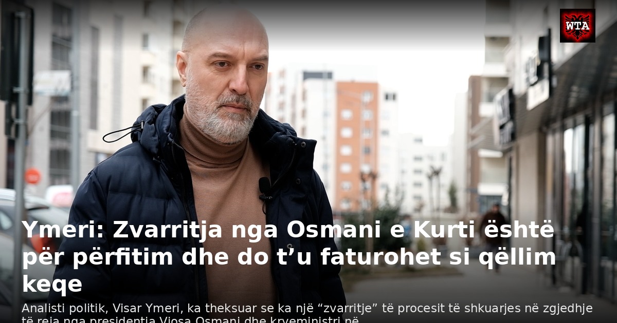 Ymeri: Zvarritja nga Osmani e Kurti është për përfitim dhe do t’u faturohet si qëllim keqe