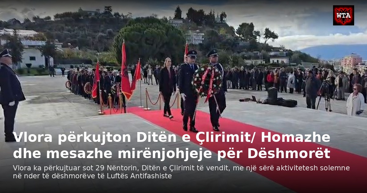 Vlora përkujton Ditën e Çlirimit/ Homazhe dhe mesazhe mirënjohjeje për Dëshmorët