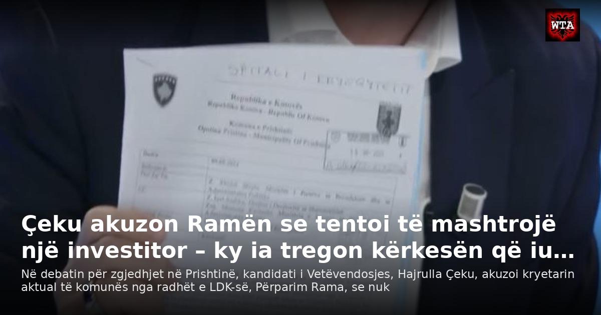 Çeku akuzon Ramën se tentoi të mashtrojë një investitor – ky ia tregon kërkesën që iu…