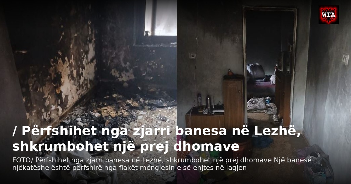 / Përfshihet nga zjarri banesa në Lezhë, shkrumbohet një prej dhomave