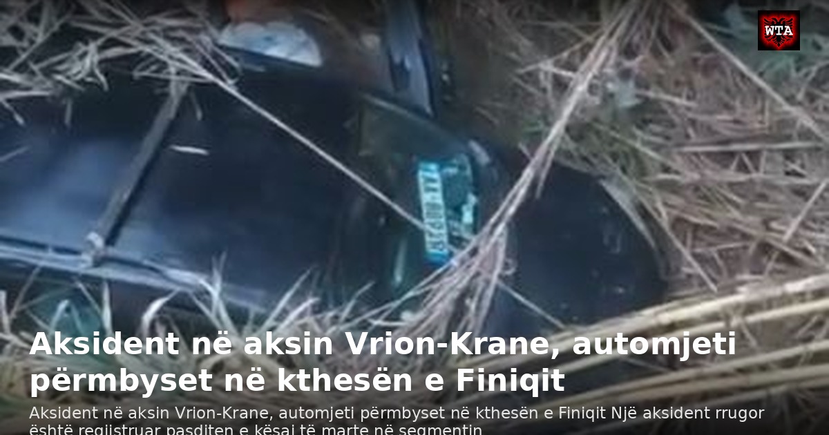 Aksident në aksin Vrion-Krane, automjeti përmbyset në kthesën e Finiqit