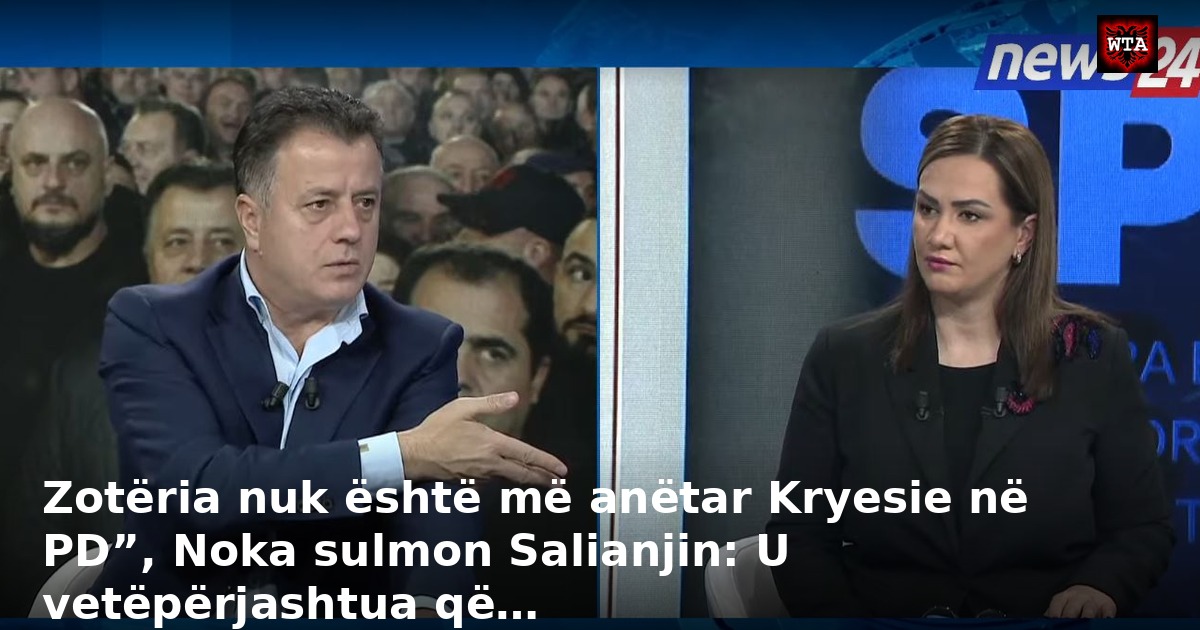 Zotëria nuk është më anëtar Kryesie në PD”, Noka sulmon Salianjin: U vetëpërjashtua që…