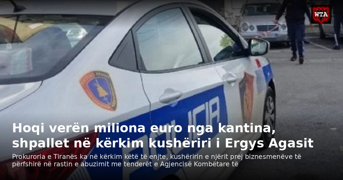 Hoqi verën miliona euro nga kantina, shpallet në kërkim kushëriri i Ergys Agasit