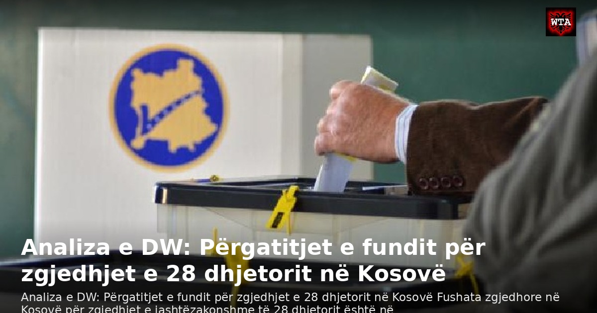 Analiza e DW: Përgatitjet e fundit për zgjedhjet e 28 dhjetorit në Kosovë