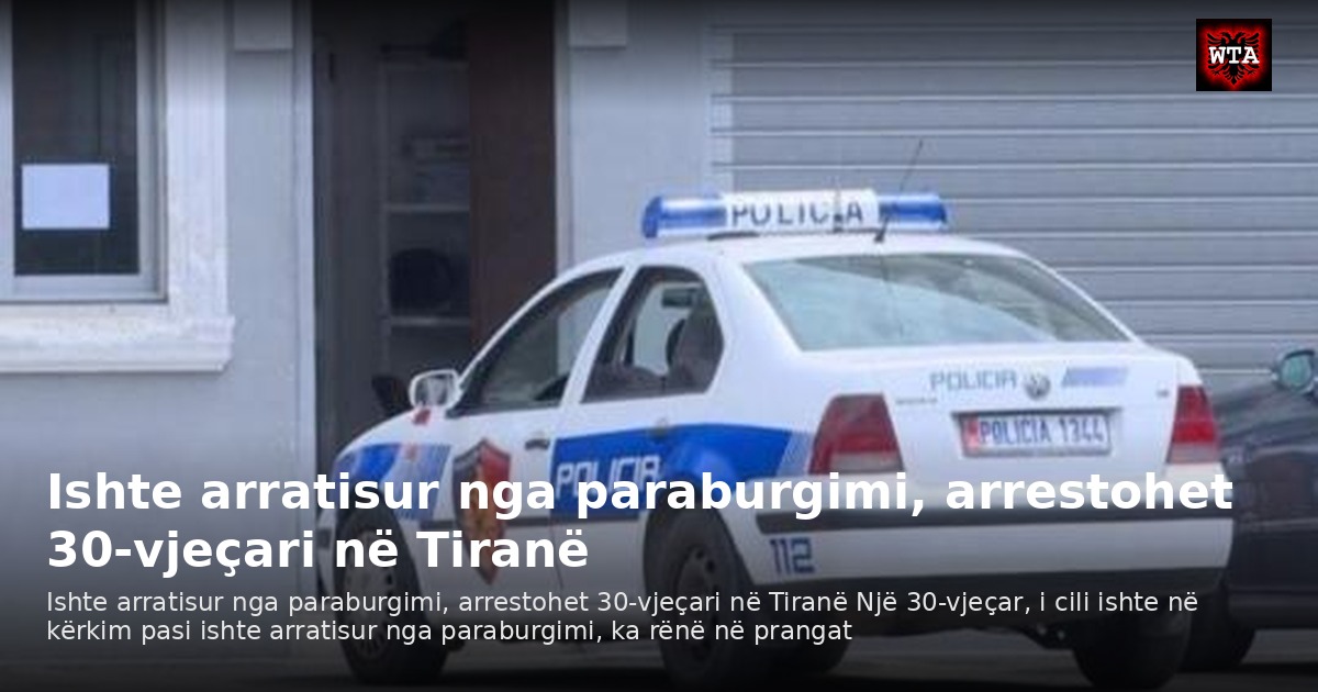 Ishte arratisur nga paraburgimi, arrestohet 30-vjeçari në Tiranë