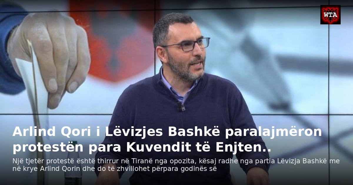 Arlind Qori i Lëvizjes Bashkë paralajmëron protestën para Kuvendit të Enjten..
