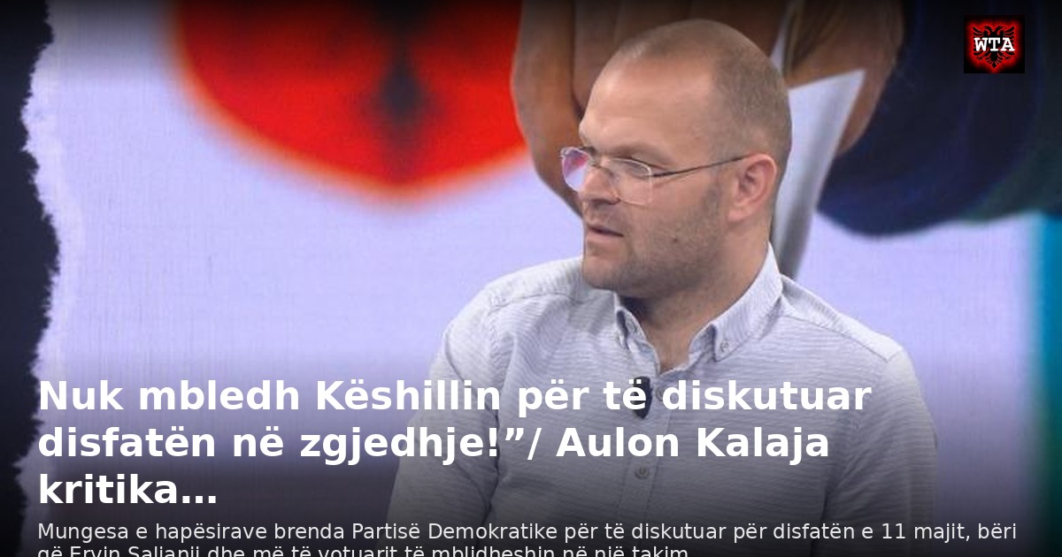 Nuk mbledh Këshillin për të diskutuar disfatën në zgjedhje!”/ Aulon Kalaja kritika…