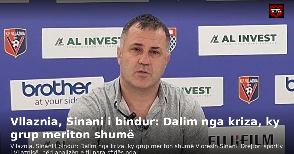 Vllaznia, Sinani i bindur: Dalim nga kriza, ky grup meriton shumë