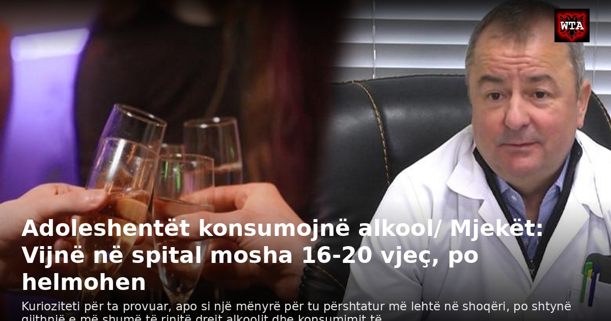Adoleshentët konsumojnë alkool/ Mjekët: Vijnë në spital mosha 16-20 vjeç, po helmohen