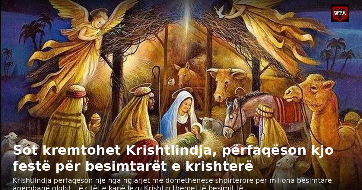 Sot kremtohet Krishtlindja, përfaqëson kjo festë për besimtarët e krishterë
