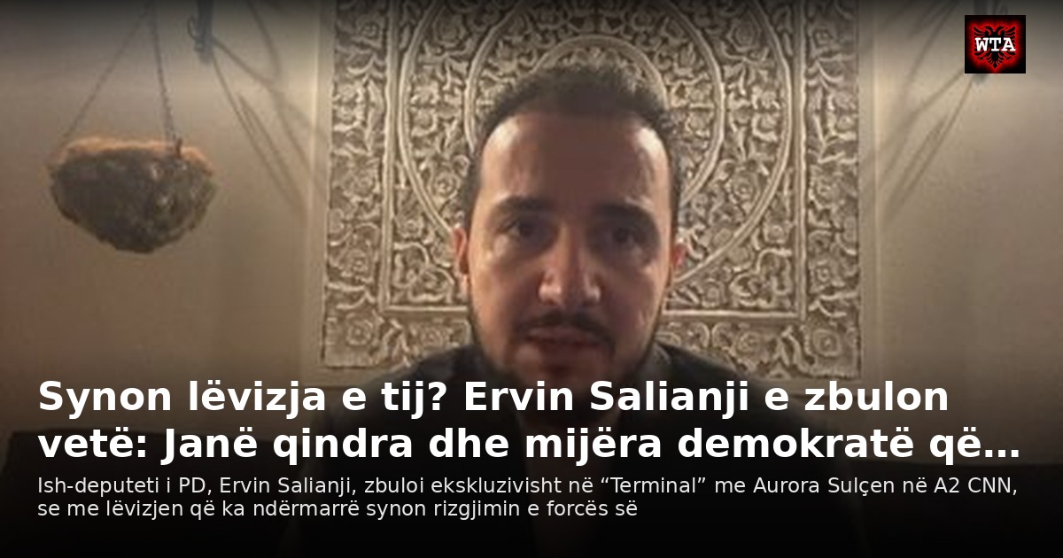 Synon lëvizja e tij? Ervin Salianji e zbulon vetë: Janë qindra dhe mijëra demokratë që…