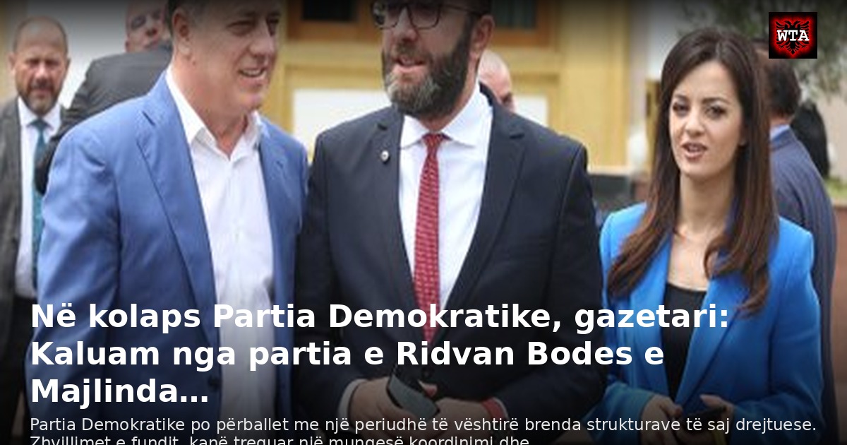 Në kolaps Partia Demokratike, gazetari: Kaluam nga partia e Ridvan Bodes e Majlinda…