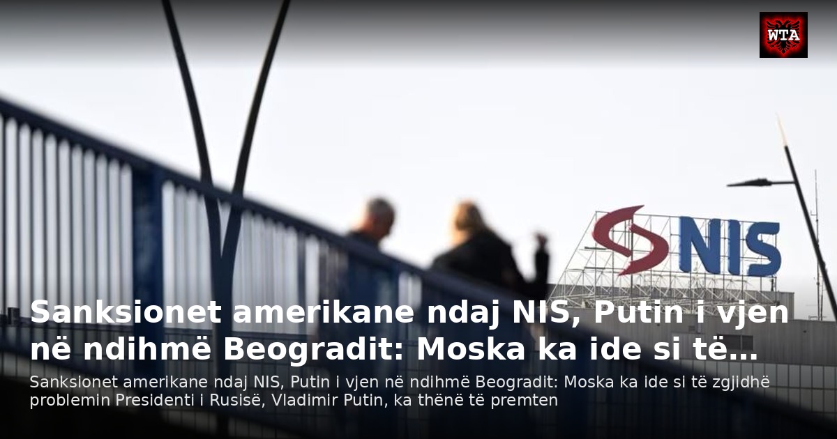 Sanksionet amerikane ndaj NIS, Putin i vjen në ndihmë Beogradit: Moska ka ide si të…