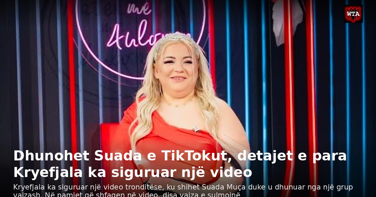 Dhunohet Suada e TikTokut, detajet e para Kryefjala ka siguruar një video