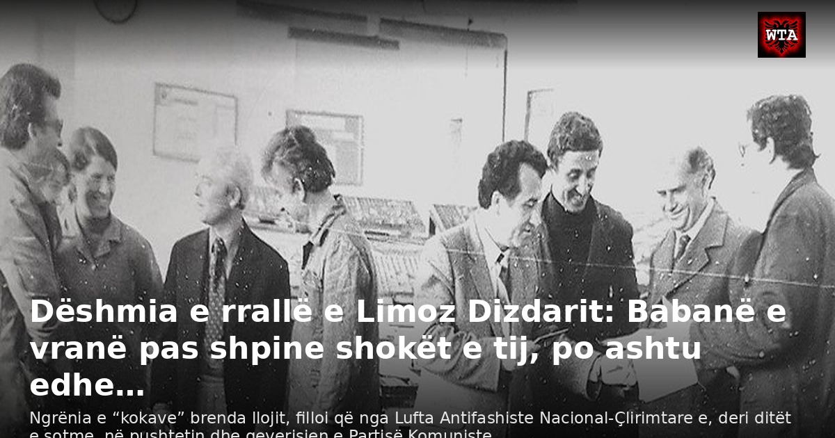 Dëshmia e rrallë e Limoz Dizdarit: Babanë e vranë pas shpine shokët e tij, po ashtu edhe…