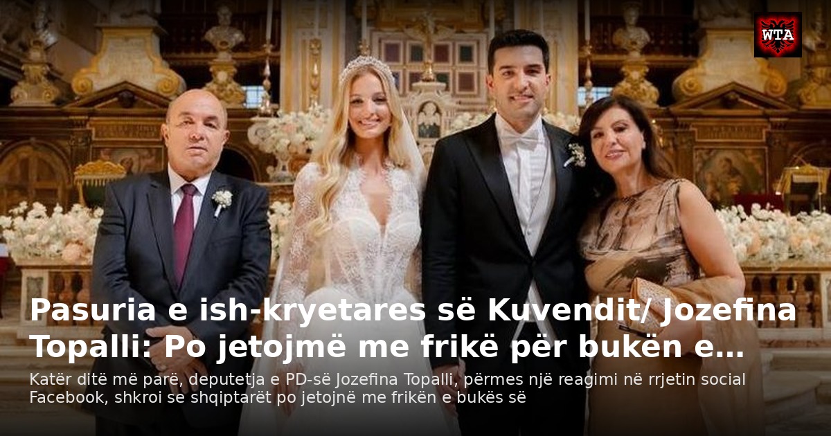 Pasuria e ish-kryetares së Kuvendit/ Jozefina Topalli: Po jetojmë me frikë për bukën e…