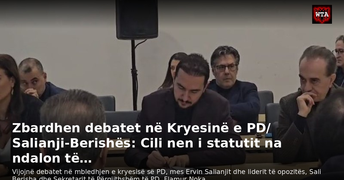 Zbardhen debatet në Kryesinë e PD/ Salianji-Berishës: Cili nen i statutit na ndalon të…