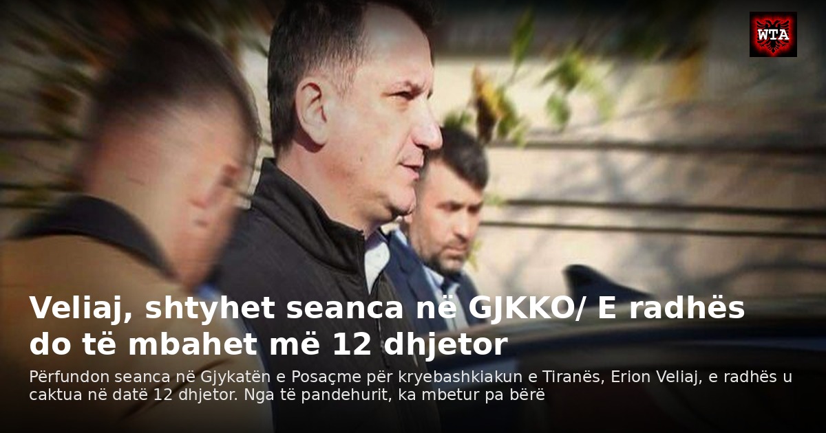 Veliaj, shtyhet seanca në GJKKO/ E radhës do të mbahet më 12 dhjetor
