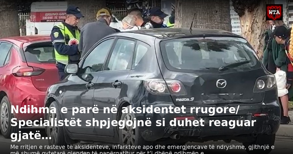 Ndihma e parë në aksidentet rrugore/ Specialistët shpjegojnë si duhet reaguar gjatë…