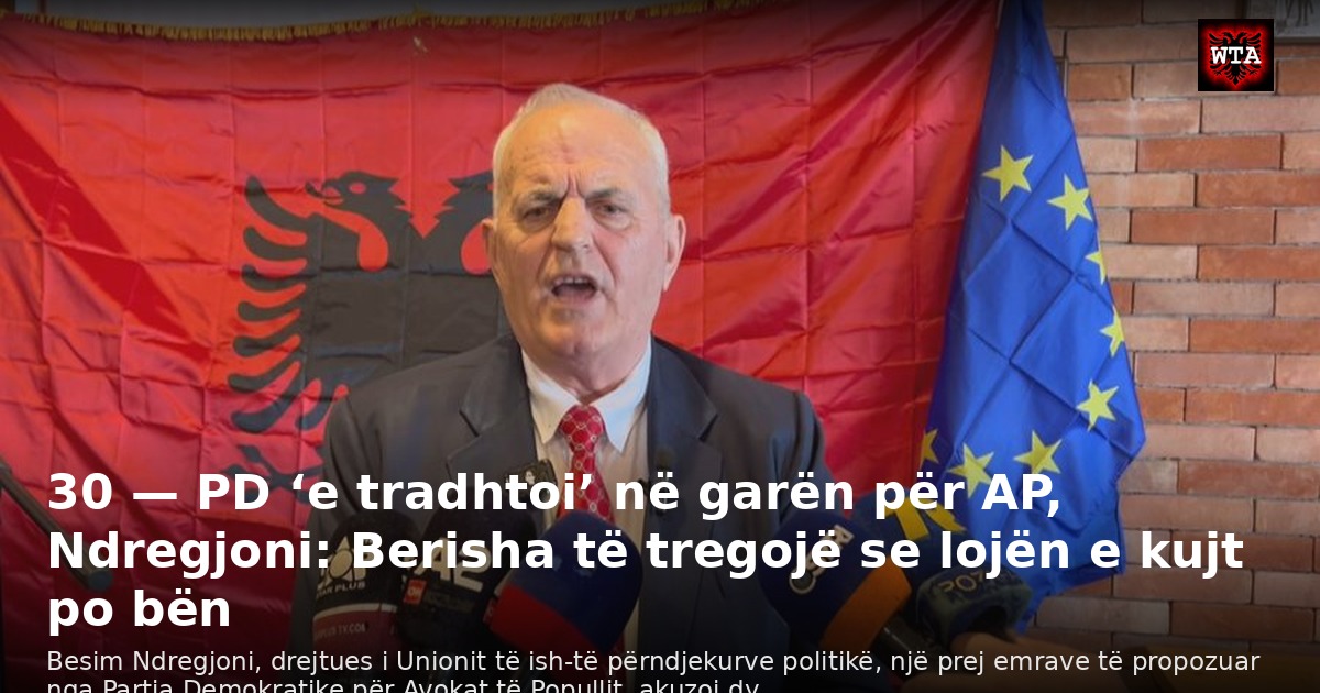 30 — PD ‘e tradhtoi’ në garën për AP, Ndregjoni: Berisha të tregojë se lojën e kujt po bën