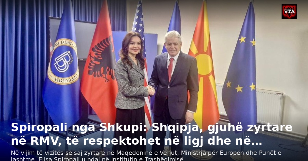 Spiropali nga Shkupi: Shqipja, gjuhë zyrtare në RMV, të respektohet në ligj dhe në…