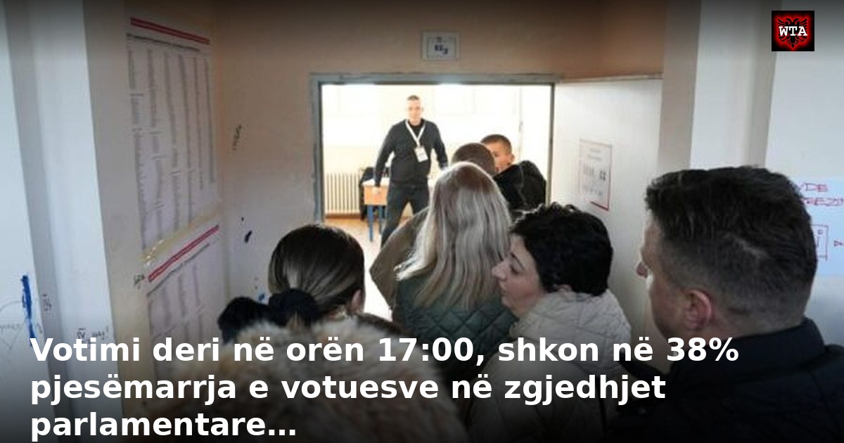 Votimi deri në orën 17:00, shkon në 38% pjesëmarrja e votuesve në zgjedhjet parlamentare…