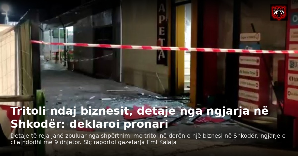 Tritoli ndaj biznesit, detaje nga ngjarja në Shkodër: deklaroi pronari