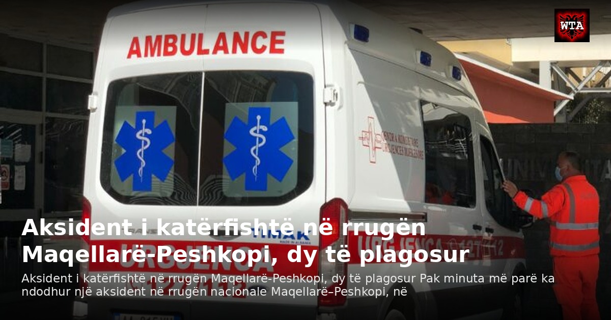 Aksident i katërfishtë në rrugën Maqellarë-Peshkopi, dy të plagosur