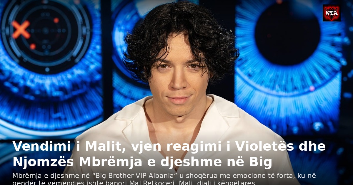 Vendimi i Malit, vjen reagimi i Violetës dhe Njomzës Mbrëmja e djeshme në Big