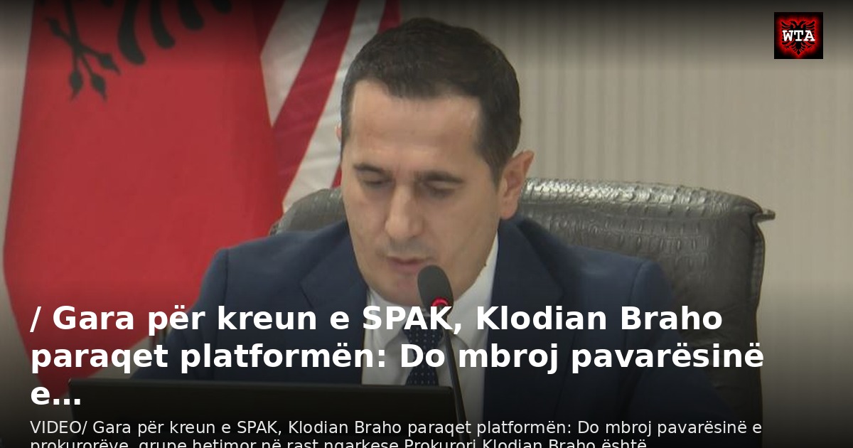 / Gara për kreun e SPAK, Klodian Braho paraqet platformën: Do mbroj pavarësinë e…